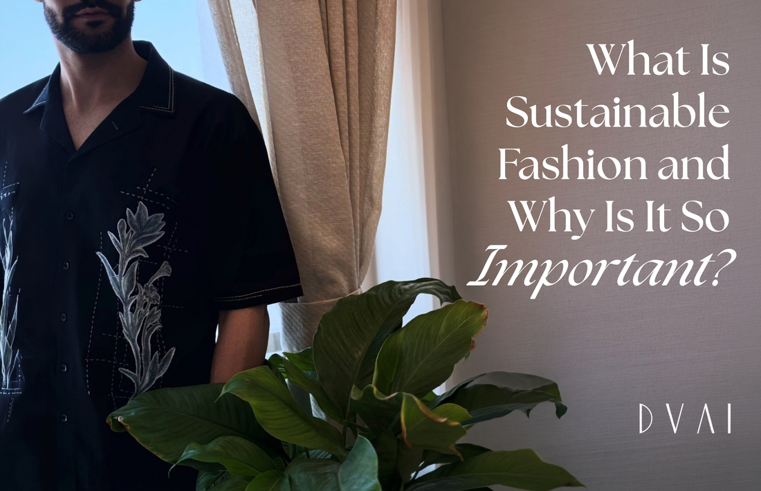 What Is Sustainable Fashion and Why Is It So Important?