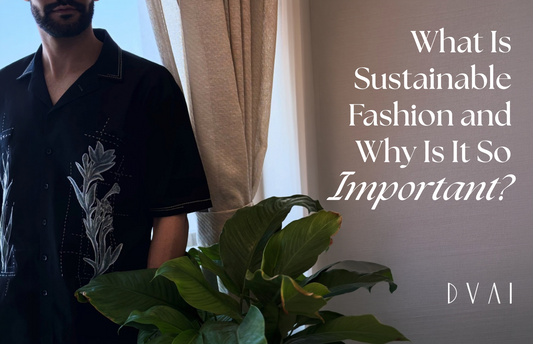 What Is Sustainable Fashion and Why Is It So Important?